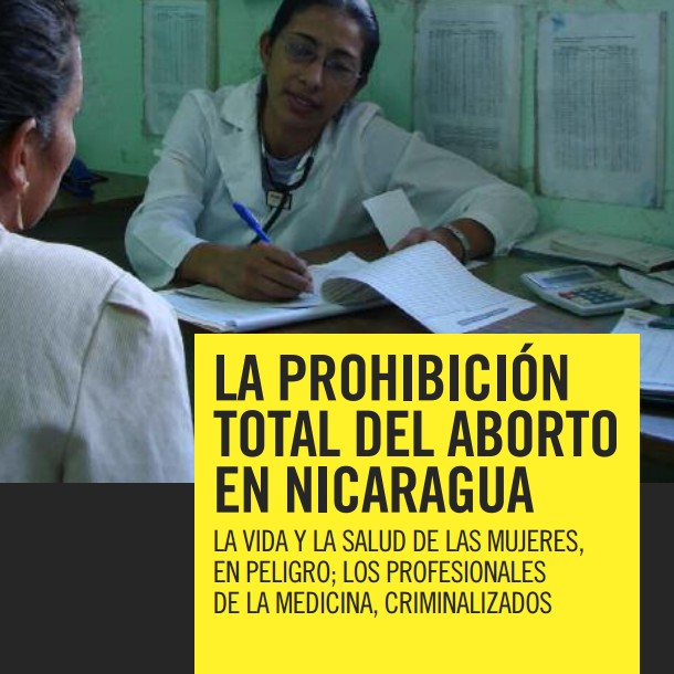 Nicaragua La Prohibición Total Del Aborto En Nicaragua La Vida Y La Salud De Las Mujeres En 8615